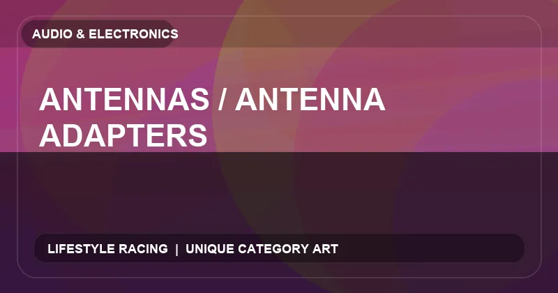 Antennas / Antenna Adapters